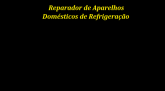 Reparador de Aparelhos Domésticos de Refrigeração